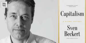 sven-beckert-discusses-capitalism-s-global-impact-in-new-book